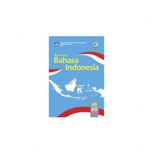 Buku Bahasa Indonesia Semester 1 dan 2 Kelas XII (Guru)