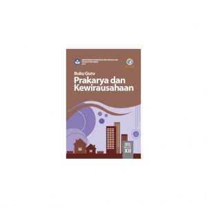 Buku Prakarya Dan Kewirausahaan Semester 1 dan 2 Kelas XII (Guru)